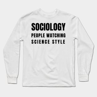 Sociologist gift Long Sleeve T-Shirt